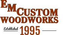 WOODWORKS USTOM C M M C USTOM WOODWORKS E E Established  1995