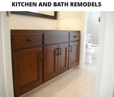 KITCHEN AND BATH REMODELS