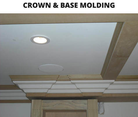 CROWN & BASE MOLDING